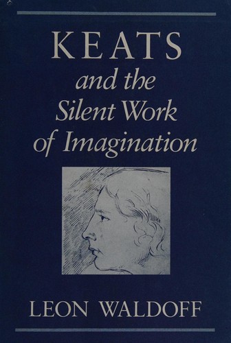 Keats and the silent work of imagination