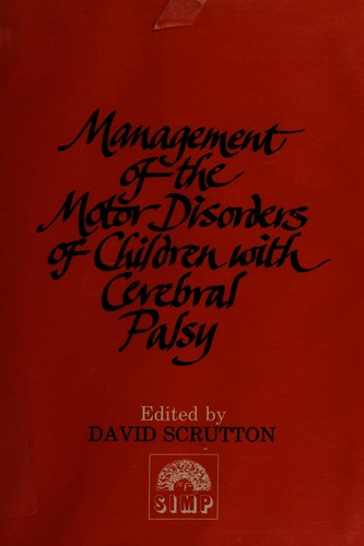 Management of the motor disorders of children with cerebral palsy