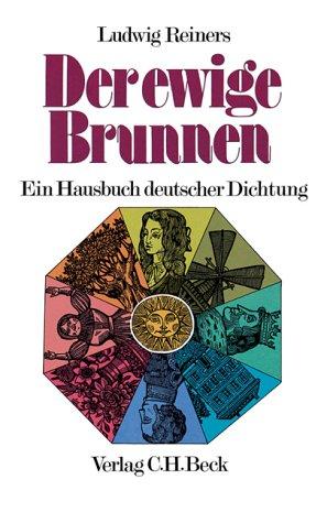 Der ewige Brunnen. Ein Hausbuch deutscher Dichtung