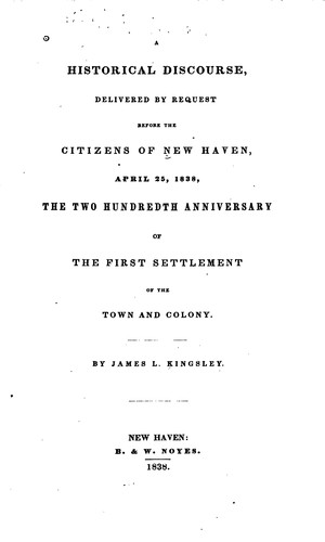 A Historical Discourse, Delivered by Request Before the Citizens of New Haven, April 25, 1838 ..