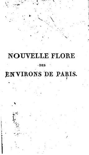 Nouvelle flore des environs de Paris, suivant le système sexuel de Linnée, avec l'indication des ..