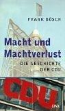 Macht und Machtverlust. Die Geschichte der CDU