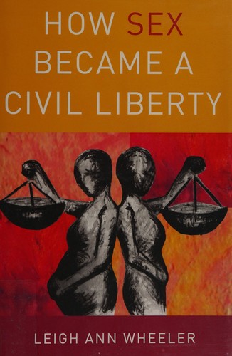 How sex became a civil liberty