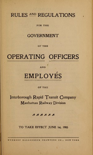 Rules and regulations for the government of the operating officers and employe s of the Interborough Rapid Transit Company, Subway Division