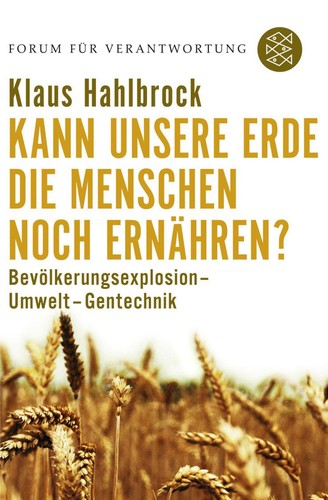 Kann unsere Erde die Menschen noch ernähren?