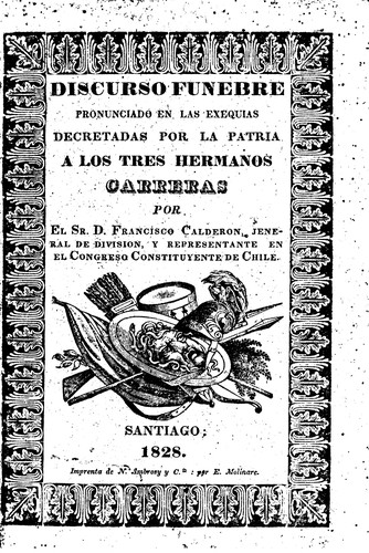 Discurso funebre pronunciado en las exequias decretadas por la patria a los tres hermanos Carreras