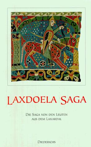 Laxdoela Saga. Die Saga von den Leuten aus dem Laxardal
