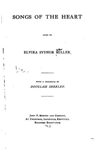 Songs of the heart, sung by Elvira Sydnor Miller