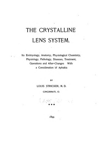 The Crystalline lens system: Its Embryology, Anatomy, Physiological Chemistry, Physiology ..