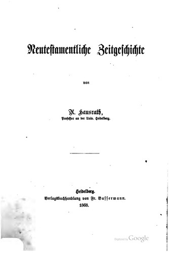 Neutestamentliche Zeitgeschichte: 4 Th.; 1: 3. Aufl. 2-4: 2. Aufl