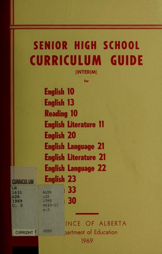 Senior high school curriculum guide (interim) for English 10, English 13, Reading 10, English literature 11, English 20, English language 21, English literature 21, English language 22, English 23, English 33, English 30