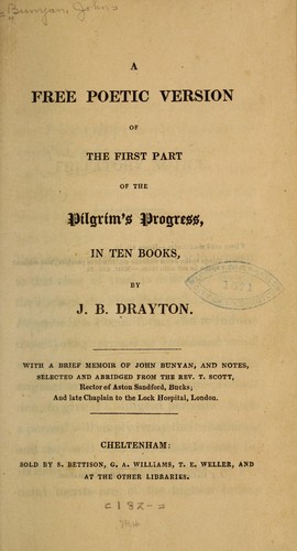 A free poetic version of the first part of The pilgrim's progress, in ten books