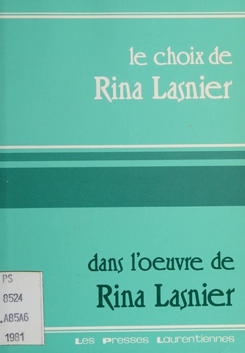 Le choix de Rina Lasnier dans lʼoeuvre de Rina Lasnier