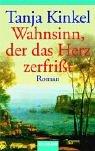 Wahnsinn, der das Herz zerfrisst. Roman