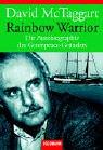 Rainbow Warrior. Die Autobiographie des Greenpeace- Gründers