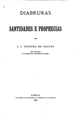 Diabruras, santidades e prophecias