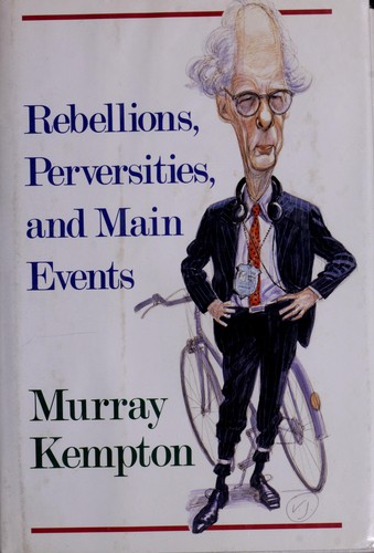 Rebellions, perversities, and main events