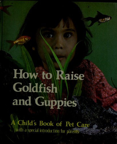 How to raise goldfish and guppies