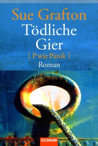 Tödliche Gier. (P wie Panik)