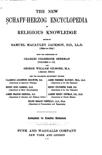 The New Schaff-Herzog Encyclopedia of Religious Knowledge: Embracing Biblical, Historical ..