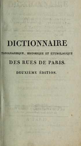 Dictionnaire topographique, historique et étymologique des rues de Paris