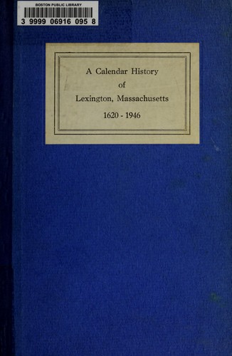 A calendar history of Lexington, Massachusetts, 1620-1946