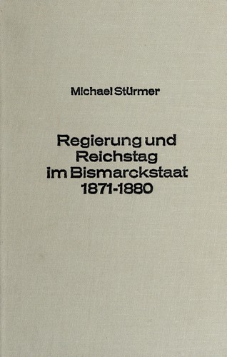 Regierung und Reichstag im Bismarckstaat 1871-1880