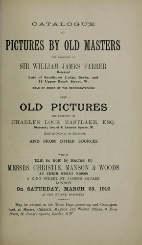 Catalogue of pictures by old masters, the propert of Sir William James Farrer; also old pictures, the property of Charles Lock Eastlake