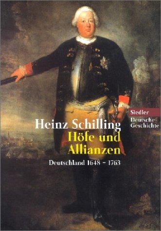 Höfe und Allianzen. Deutschland 1648-1763
