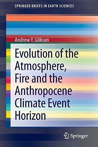 Evolution of the Atmosphere, Fire and the Anthropocene Climate Event Horizon