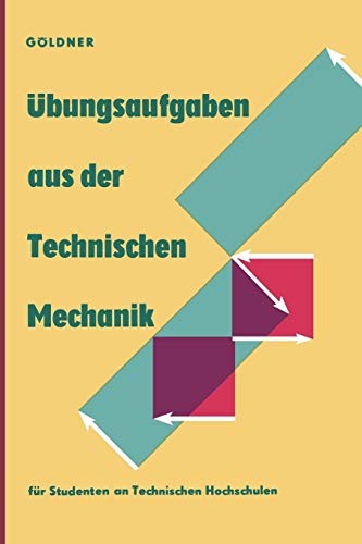 Übungsaufgaben aus der Technischen Mechanik