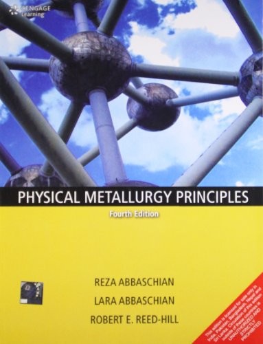 Physical Metallurgy Principles  [International Edition]