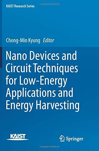 Nano Devices and Circuit Techniques for Low-Energy Applications and Energy Harvesting