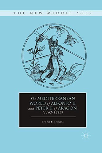The Mediterranean World of Alfonso II and Peter II of Aragon