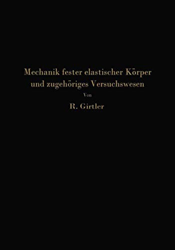 Einführung in die Mechanik fester elastischer Körper und das zugehörige Versuchswesen