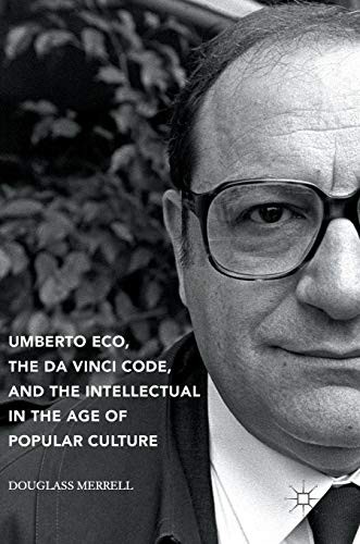 Umberto Eco, The Da Vinci Code, and the Intellectual in the Age of Popular Culture