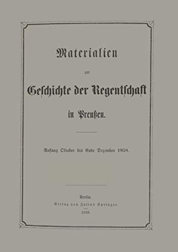 Materialien zur Geschichte der Regentschaft in Preußen
