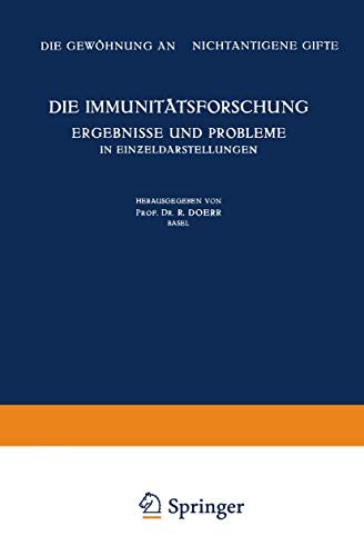 Die Immunitätsforschung Ergebnisse und Probleme in Einzeldarstellungen : Band 5