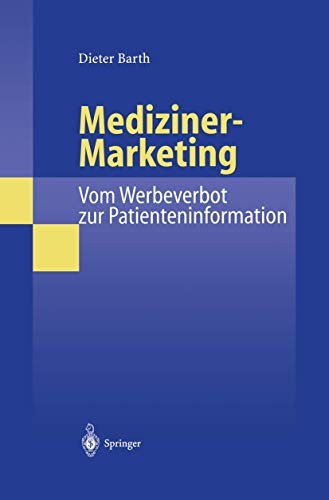 Mediziner-Marketing : Vom Werbeverbot zur Patienteninformation