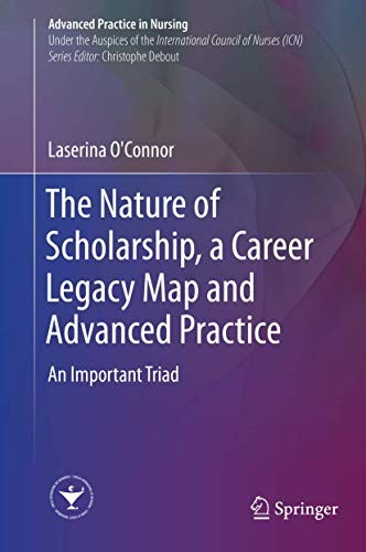 The Nature of Scholarship, a Career Legacy Map and Advanced Practice