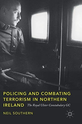 Policing and Combating Terrorism in Northern Ireland
