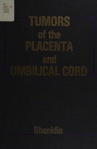 Tumors Of The Placenta And Umbilical Cord