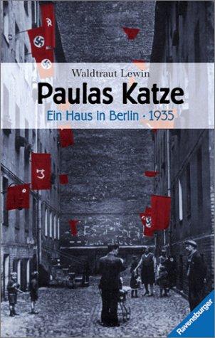 Paulas Katze. Ein Haus in Berlin 1935