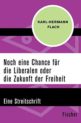 Noch eine Chance für die Liberalen oder die Zukunft der Freiheit