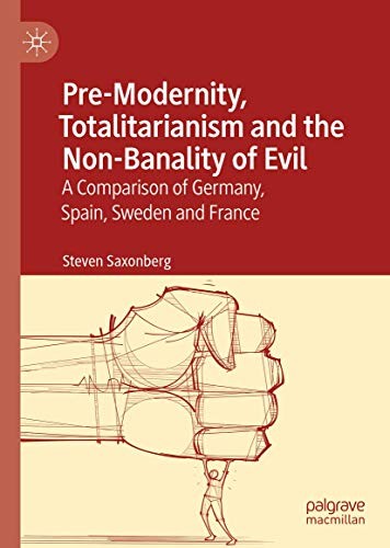 Pre-Modernity, Totalitarianism and the Non-Banality of Evil