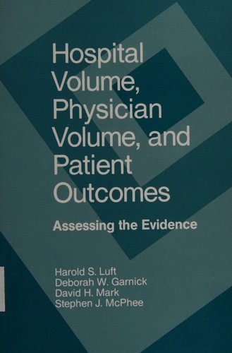 Hospital volume, physician volume, and patient outcomes