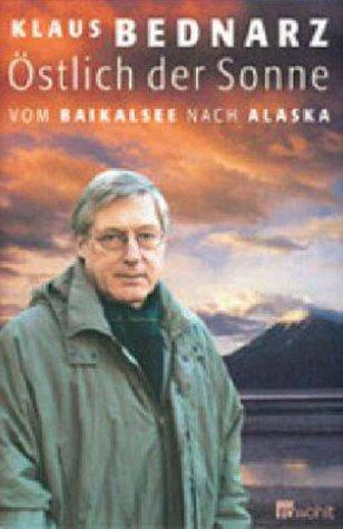 Ostlich der Sonne Vom Baikalsee nach Alaska