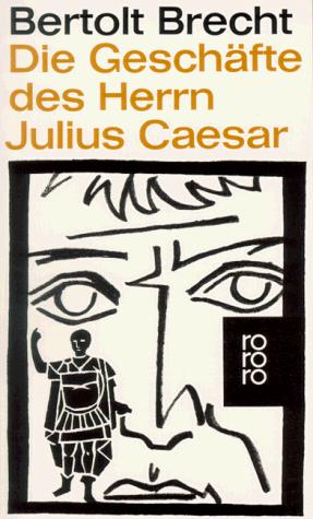 Die Geschäfte des Herrn Julius Cäsar