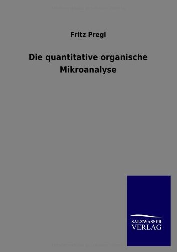 Die quantitative organische Mikroanalyse