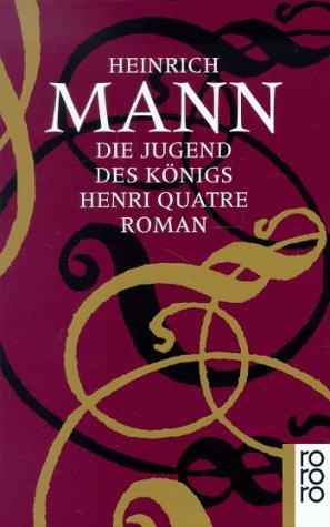 Die Jugend Des Konigs Henri 4 Romans
